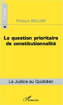 Couverture du livre « La question prioritaire de constitutionnalité » de Philippe Belloir aux éditions L'harmattan