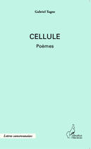 Couverture du livre « Cellule » de Gabriel Tagne aux éditions Editions L'harmattan