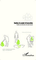 Couverture du livre « Gestion de projet et innovation » de Cedric Baudet aux éditions Editions L'harmattan