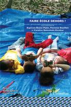 Couverture du livre « Faire école dehors ? » de Emmanuelle Dedenon aux éditions L'harmattan