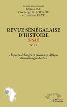 Couverture du livre « Revue sénégalaise d'histoire (RSH) N°13 : « Espaces, échanges et réseaux en Afrique dans la longue durée » » de  aux éditions L'harmattan