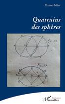 Couverture du livre « Quatrains des sphères » de Manuel Miler aux éditions L'harmattan