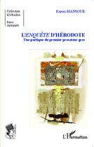 Couverture du livre « L'enquête d'Hérodote ; une poétique du premier prosateur grec » de Karim Mansour aux éditions L'harmattan