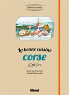 Couverture du livre « La bonne cuisine Corse » de Riethmuller et Marie-Jose Luciani aux éditions Glenat