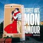 Couverture du livre « Street art, mon amour » de Mestaoui Linda aux éditions Pyramyd