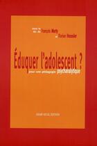 Couverture du livre « Éduquer l'adolescent ? ; pour une pédagogie psychanalytique » de Florian Houssier et Francois Marty aux éditions Champ Social