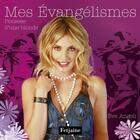Couverture du livre « Mes evangélismes ; journal d'une blonde » de Eve Angeli aux éditions Fetjaine