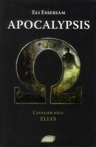 Couverture du livre « Apocalypsis T.4 ; cavalier pâle : Elias » de Eli Esseriam aux éditions Nouvel Angle