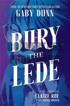 Couverture du livre « Bury the Lede » de Gaby Dunn et Claire Roe aux éditions Akileos