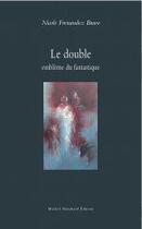 Couverture du livre « Le double ; emblème du fantastique » de Nicole Fernandez Bravo aux éditions Michel Houdiard