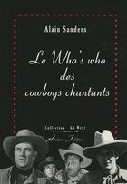 Couverture du livre « Le who's who des cowboys chantants » de Alain Sanders aux éditions Atelier Fol'fer