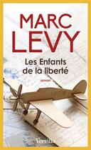 Couverture du livre « Les enfants de la liberté » de Marc Levy aux éditions Versilio