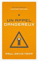 Couverture du livre « Un appel dangereux » de Paul Tripp aux éditions Blf Europe