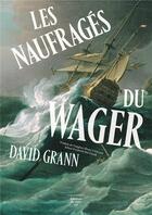 Couverture du livre « Les Naufragés du Wager » de David Grann aux éditions Editions Du Sous Sol