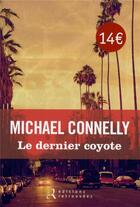 Couverture du livre « Le dernier coyote » de Michael Connelly aux éditions Les Editions Retrouvees