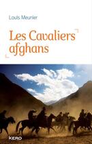 Couverture du livre « Les cavaliers afghans » de Louis Meunier aux éditions Kero