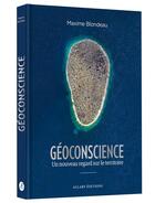 Couverture du livre « Géoconscience : Un nouveau regard sur le territoire » de Maxime Blondeau aux éditions Allary