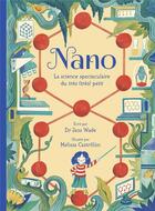 Couverture du livre « Nano : la science spectaculaire du tres (tres) petit » de Melissa Castrillon et Jess Wade aux éditions Editions Des Elephants