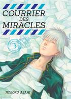 Couverture du livre « Courrier des miracles Tome 3 » de Noboru Asahi aux éditions Komikku