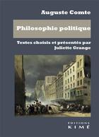 Couverture du livre « Philosophie politique » de Auguste Comte aux éditions Kime
