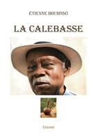 Couverture du livre « La calebasse » de Etienne Boumnso aux éditions Edilivre