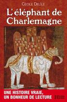 Couverture du livre « L'éléphant de Charlemagne » de Cecile Delile aux éditions Les Editions De L'histoire