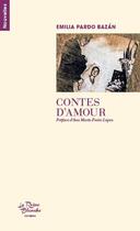 Couverture du livre « Contes d'amour » de Emilia Pardo Bazan aux éditions Editions De La Reine Blanche