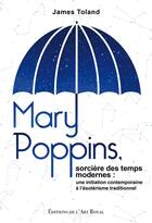 Couverture du livre « Mary poppins, sorciere des temps modernes - une initiation contemporaine a l esoterisme traditionnel » de Olivier James aux éditions Editions De L'art Royal