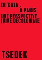 Couverture du livre « De Gaza à Paris : construire une perspective juive décoloniale » de Collectif et Tsedek aux éditions Premiers Matins De Novembre