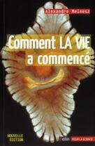 Couverture du livre « Comment la vie a commencé » de Alexandre Meinesz aux éditions Belin