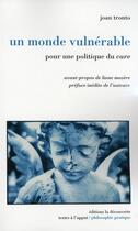 Couverture du livre « Un monde vulnérable ; pour une politique du care » de Joan Tronto aux éditions La Decouverte