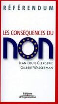 Couverture du livre « Référendum - Les conséquences du non » de Jean-Louis Clergerie et Gilbert Wasserman aux éditions Organisation