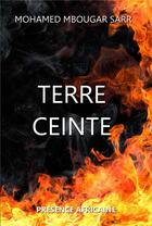 Couverture du livre « Terre ceinte » de Mohamed Mbougar Sarr aux éditions Presence Africaine