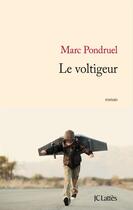 Couverture du livre « Le voltigeur » de Marc Pondruel aux éditions Jc Lattes