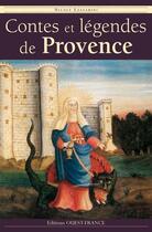 Couverture du livre « Contes et légendes de provence » de Nicole Lazzarini aux éditions Editions Ouest-france