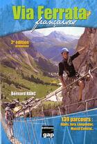 Couverture du livre « Via ferrata francaises ; 139 parcours : alpes, jura, languedoc, massif central... » de Bernard Ranc aux éditions Gap