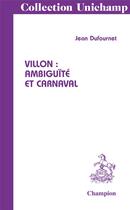 Couverture du livre « Villon : ambiguïté et carnaval » de Jean Dufournet aux éditions Honore Champion