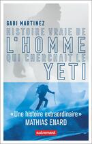 Couverture du livre « Histoire vraie de l'homme qui cherchait le Yéti » de Gabi Martinez aux éditions Autrement