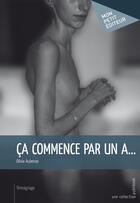 Couverture du livre « Ça commence par un a ... » de Aubenas Olivia aux éditions Publibook