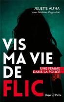 Couverture du livre « Vis ma vie de flic » de Mathieu Zagrodzki et Juliette Alpha aux éditions Hugo Poche