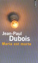 Couverture du livre « Maria est morte » de Jean-Paul Dubois aux éditions Points