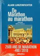 Couverture du livre « De Marathon au marathon ; 2 500 ans de marathon (-490 - 2010) (3e édition) » de Alain Lunzenfichter aux éditions Atlantica