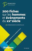 Couverture du livre « 200 fiches sur les hommes et événements du XXe siècle » de Eric Nguyen aux éditions Studyrama