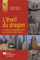 Couverture du livre « Éveil du dragon ; les défis du développement de la Chine au XXI siècle » de Frederic Lasserre aux éditions Presses De L'universite Du Quebec