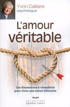 Couverture du livre « L'amour véritable » de Yvon Dallaire aux éditions Quebec Livres