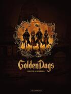 Couverture du livre « Golden dogs t.1 à t.4 » de Griffo et Stephen Desberg aux éditions Lombard
