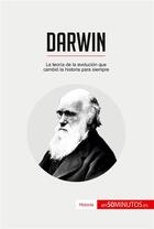 Couverture du livre « Darwin : la teoría de la evolucion que cambio la historia para siempre » de  aux éditions 50minutos.es