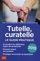Couverture du livre « Tutelle, curatelle 2015 » de Emmanuele Vallas-Lenerz aux éditions Prat