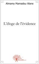 Couverture du livre « L'éloge de l'évidence » de Almamy-Mamadou Wane aux éditions Edilivre