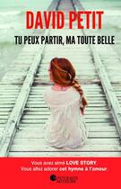 Couverture du livre « Tu peux partir, Ma Toute Belle » de Petit David aux éditions Les Nouveaux Auteurs